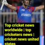 cricket news wordwide